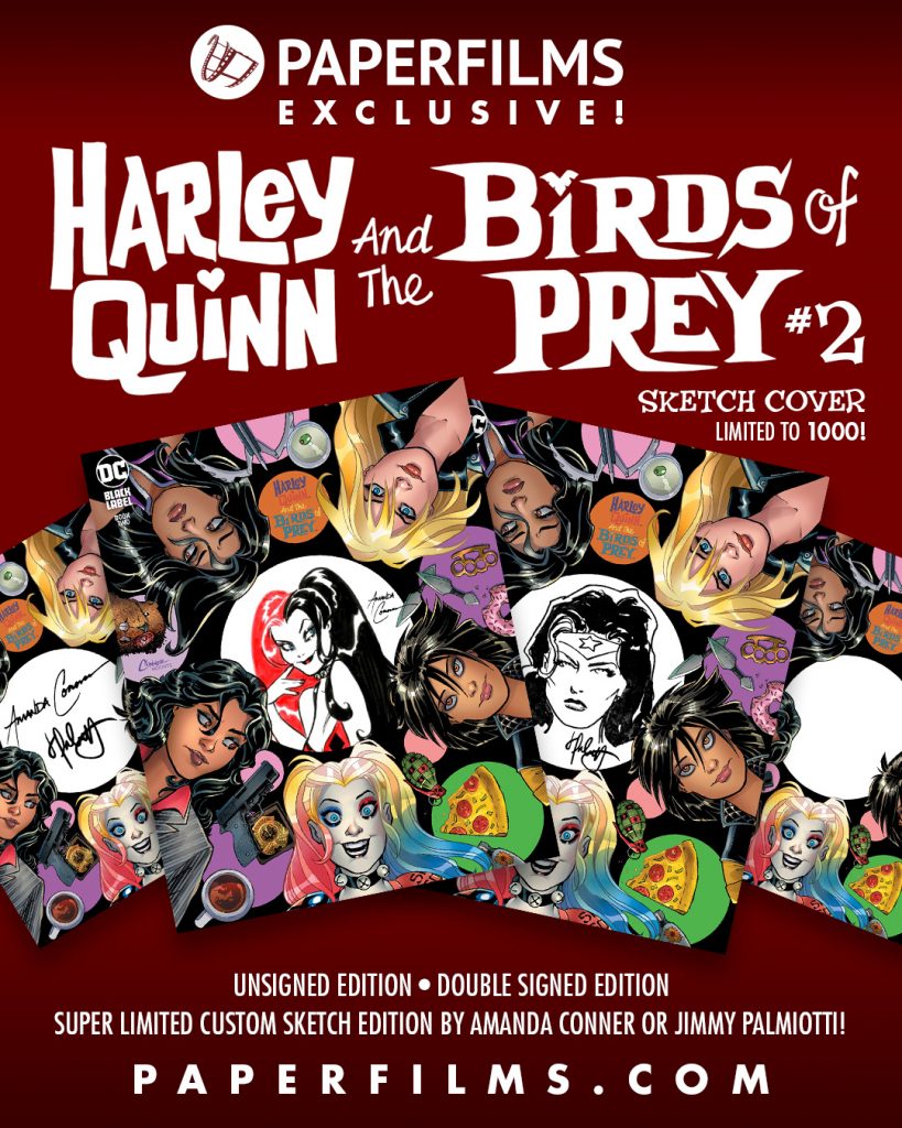 HARLEY QUINN AND BIRDS OF PREY #2 – PAPERFILMS EXCLUSIVE – JIMMY PALMIOTTI SKETCH